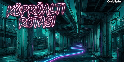 OnlySpin Köprüaltı Rotası